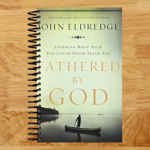 Fathered by God: Learning What Your Dad Could Never Teach You (Embark on the Path to Authentic Manhood and Discover the True Meaning of Masculinity) - The Perfect Gift for Young Men and New Fathers (Spiral bound) Happy Coil spiral bound book