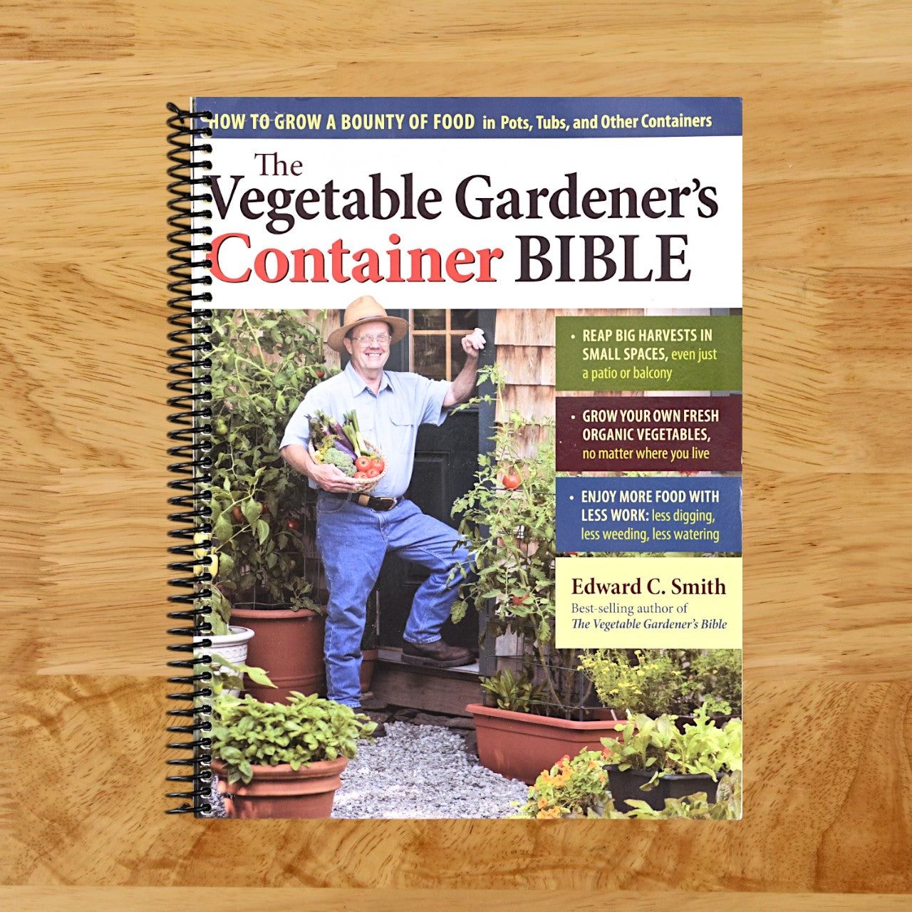 The Vegetable Gardener's Container Bible: How to Grow a Bounty of Food in Pots, Tubs, and Other Containers   (Spiral bound)