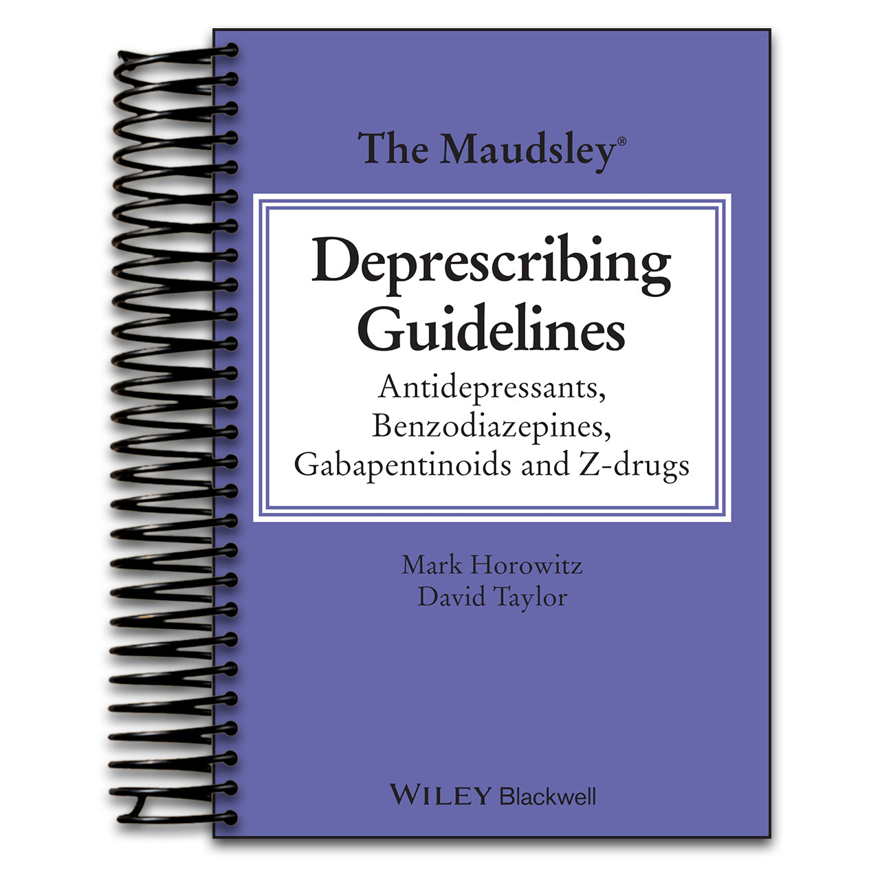 The Maudsley Deprescribing Guidelines: Antidepressants, Benzodiazepines, Gabapentinoids and Z-drugs (The Maudsley Prescribing Guidelines Series) (Spiral bound) Happy Coil spiral bound book