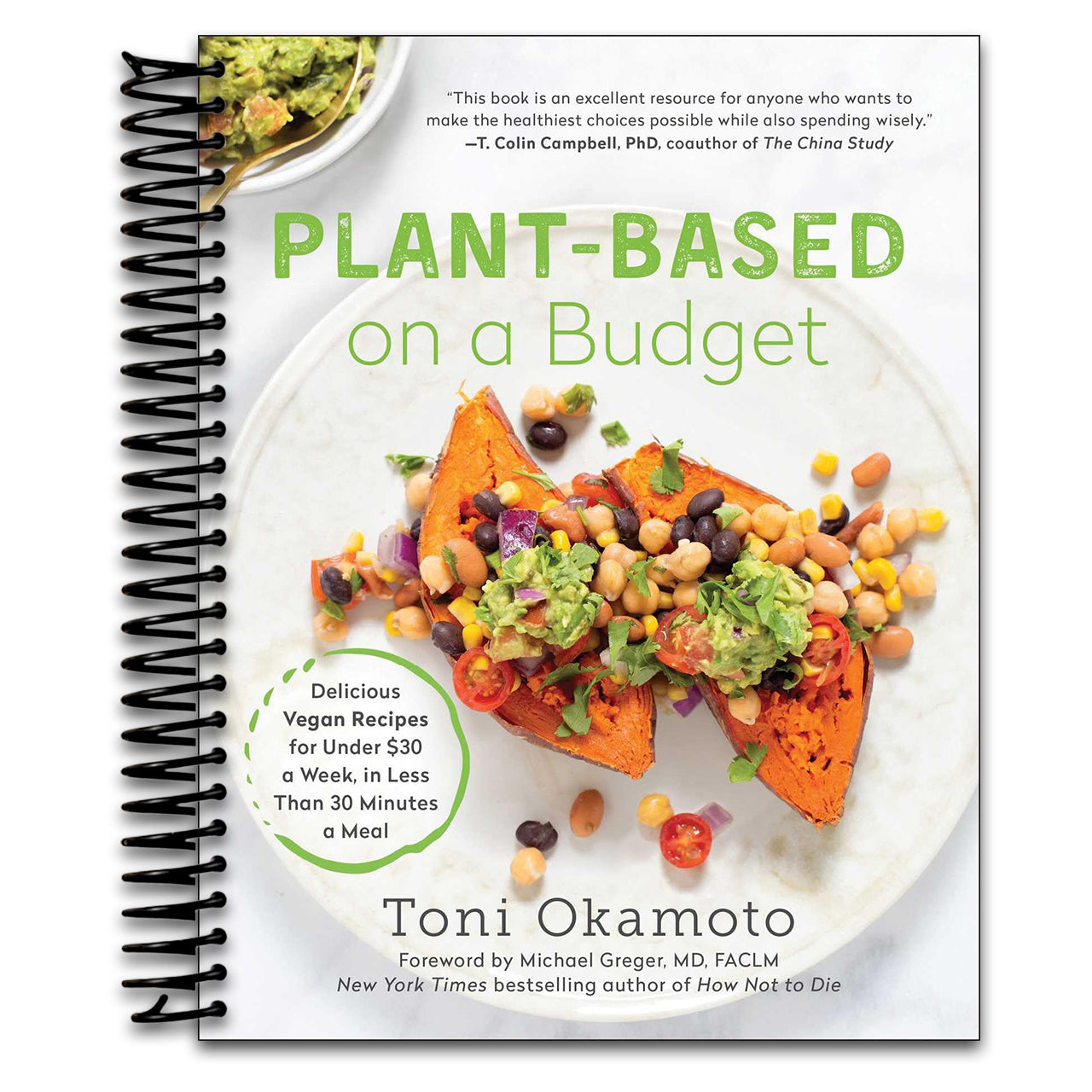 Plant-Based on a Budget: Delicious Vegan Recipes for Under $30 a Week, in Less Than 30 Minutes a Meal   (Spiral bound)