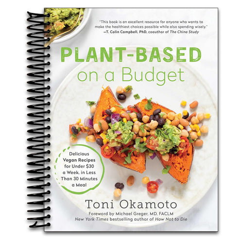 Plant-Based on a Budget: Delicious Vegan Recipes for Under $30 a Week, in Less Than 30 Minutes a Meal   (Spiral bound)