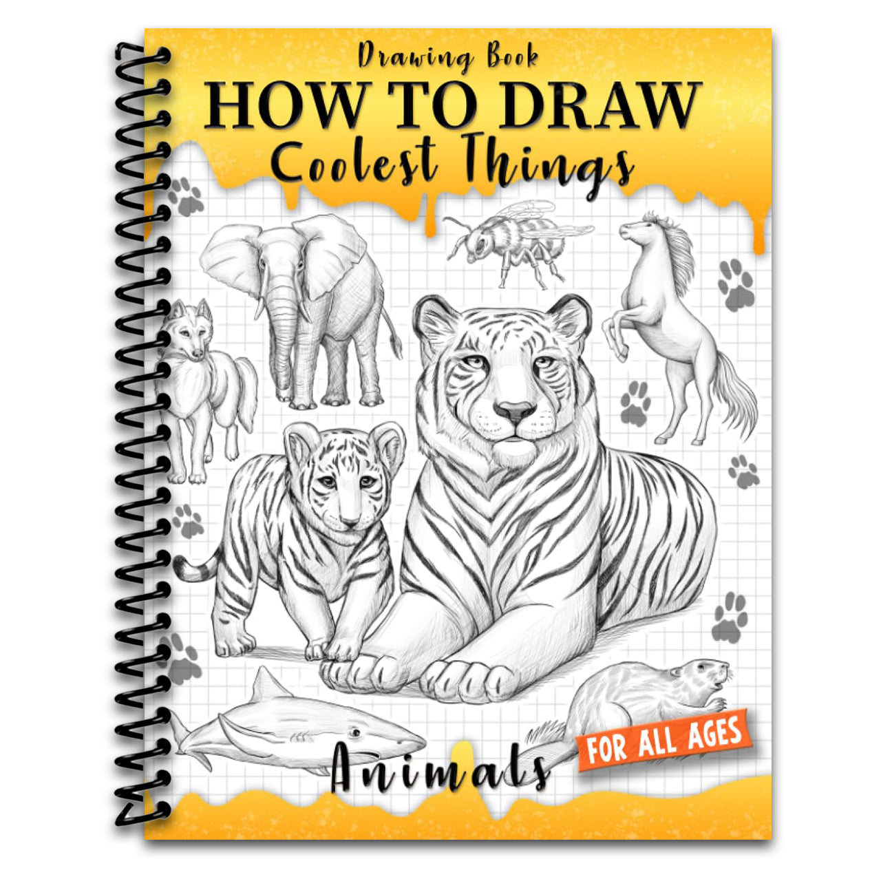 Drawing Book How to Draw Coolest Things Animals: Simple and Fun Drawing Guide that Teaches Kids How to Draw Step by Step. (Includes Animals Such as Dogs, Cats, Lions, Elephants, Dolphins, and More) (Spiral bound) Happy Coil spiral bound book
