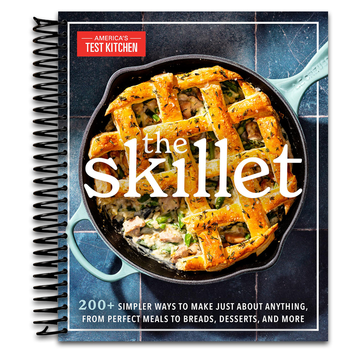 The Skillet: 200+ Simpler Ways to Make Just About Anything, From Perfect Meals to Breads, Desserts, and More   (Spiral bound)