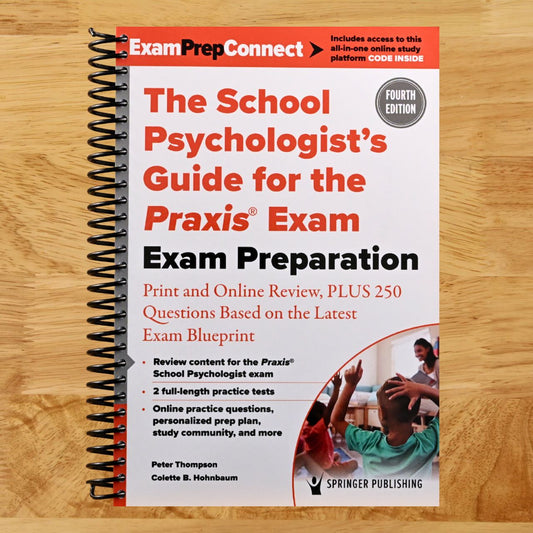 The School Psychologist’s Guide for the Praxis® Exam: Exam Preparation – Print and Online Review, Plus 370 Questions Based on the Latest Exam Blueprint (Spiral bound) Happy Coil spiral bound book