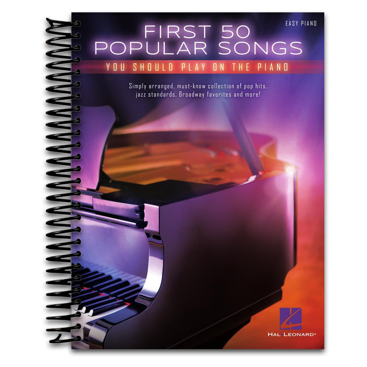 First 50 Popular Songs You Should Play on Piano | Easy Piano Songbook with Classic Pop Jazz and Broadway Hits | Beginner Sheet Music Book for Students Adults and Teachers | Learn Fun Piano Favorites   (Spiral bound)
