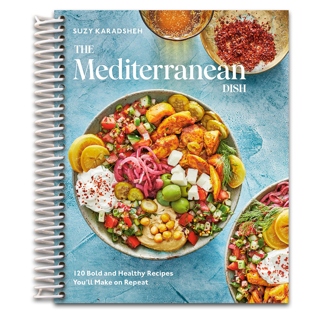 The Mediterranean Dish: 120 Bold and Healthy Recipes You'll Make on Repeat: A Mediterranean Cookbook