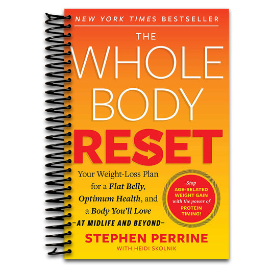 The Whole Body Reset: Your Weight-Loss Plan for a Flat Belly, Optimum Health and a Body You'll Love at Midlife and Beyond   (Spiral bound)