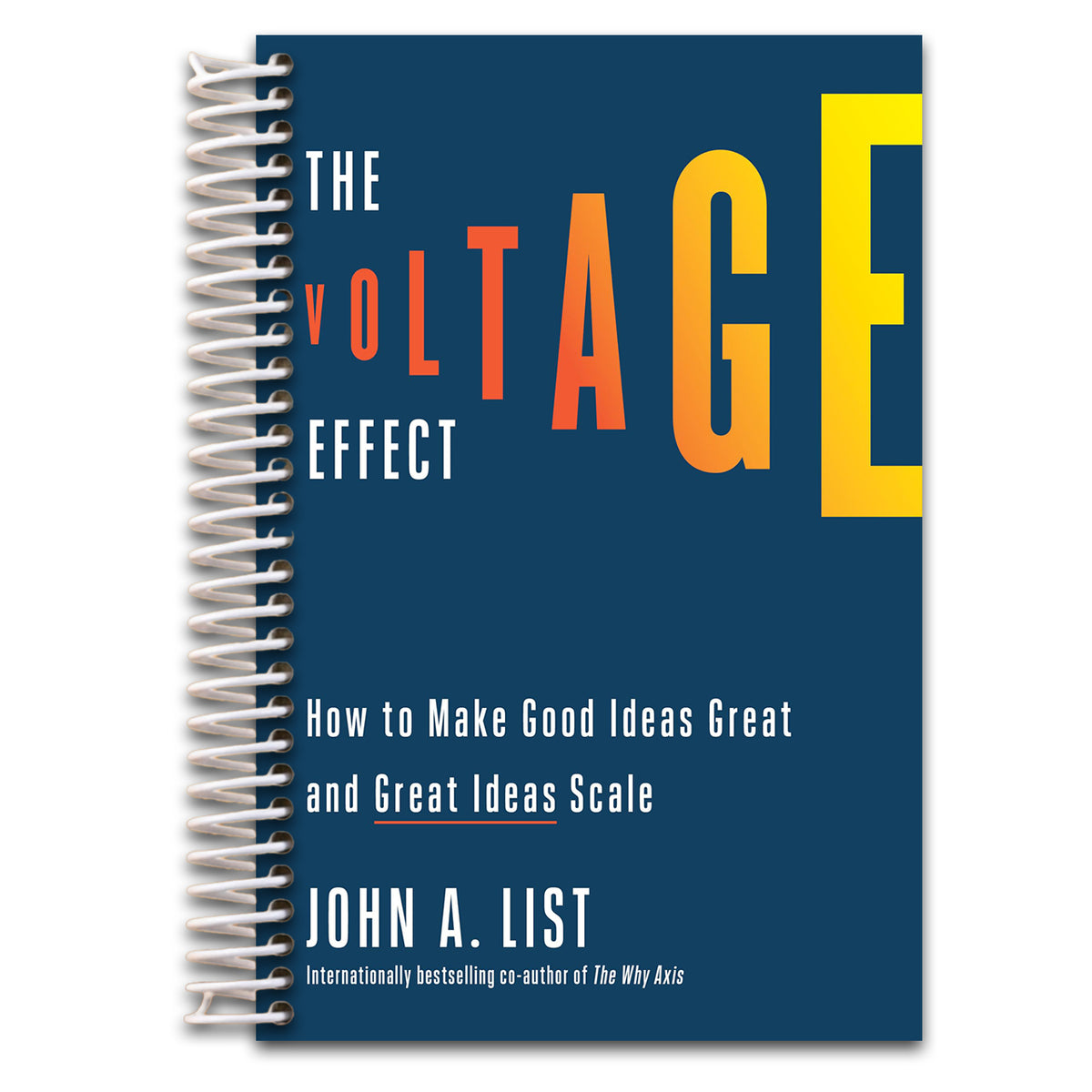 The Voltage Effect: How to Make Good Ideas Great and Great Ideas Scale   (Spiral bound)