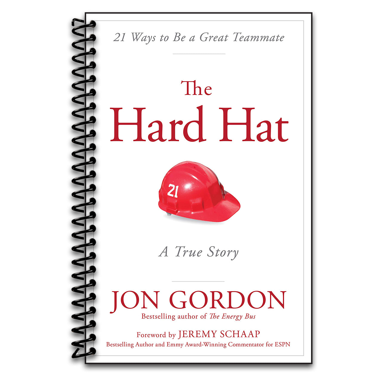 The Hard Hat: 21 Ways to Be a Great Teammate (Jon Gordon) (Spiral bound) Happy Coil spiral bound book