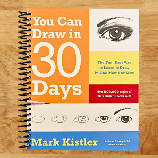 You Can Draw in 30 Days: The Fun, Easy Way to Learn to Draw in One Month or Less