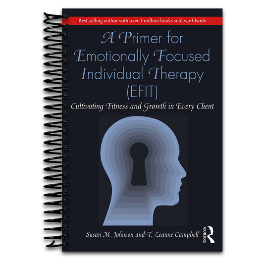 A Primer for Emotionally Focused Individual Therapy (EFIT)