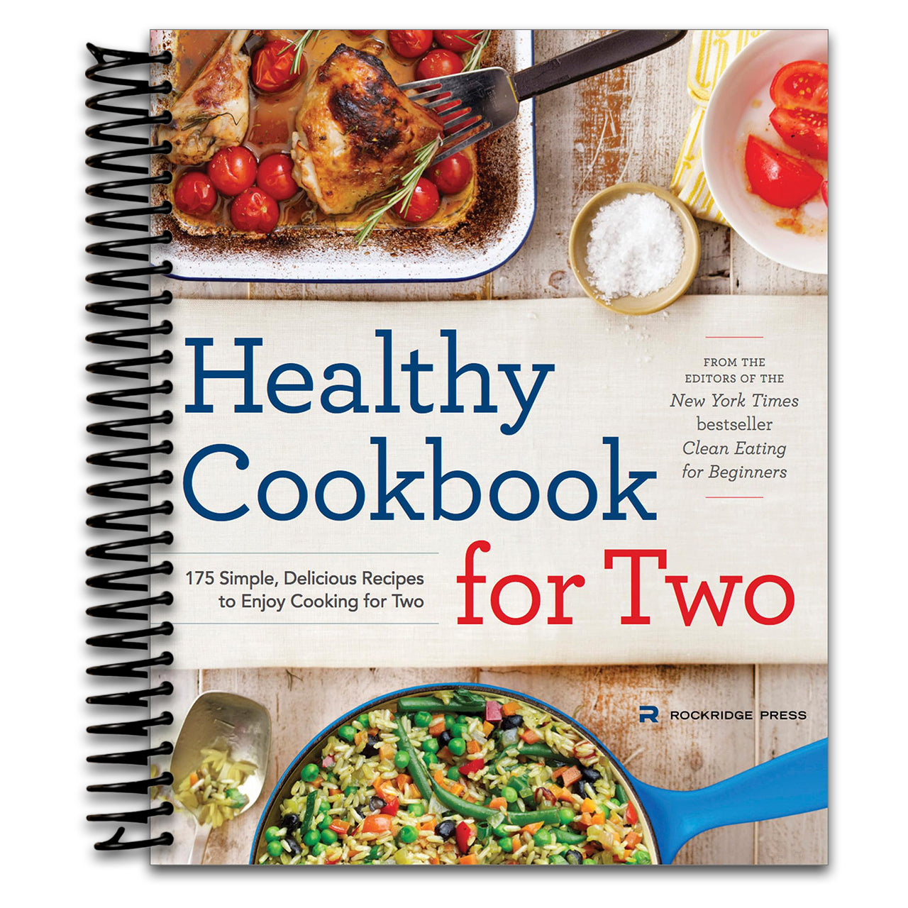 Healthy Cookbook for Two: 175 Simple, Delicious Recipes to Enjoy Cooking for Two   (Spiral bound)