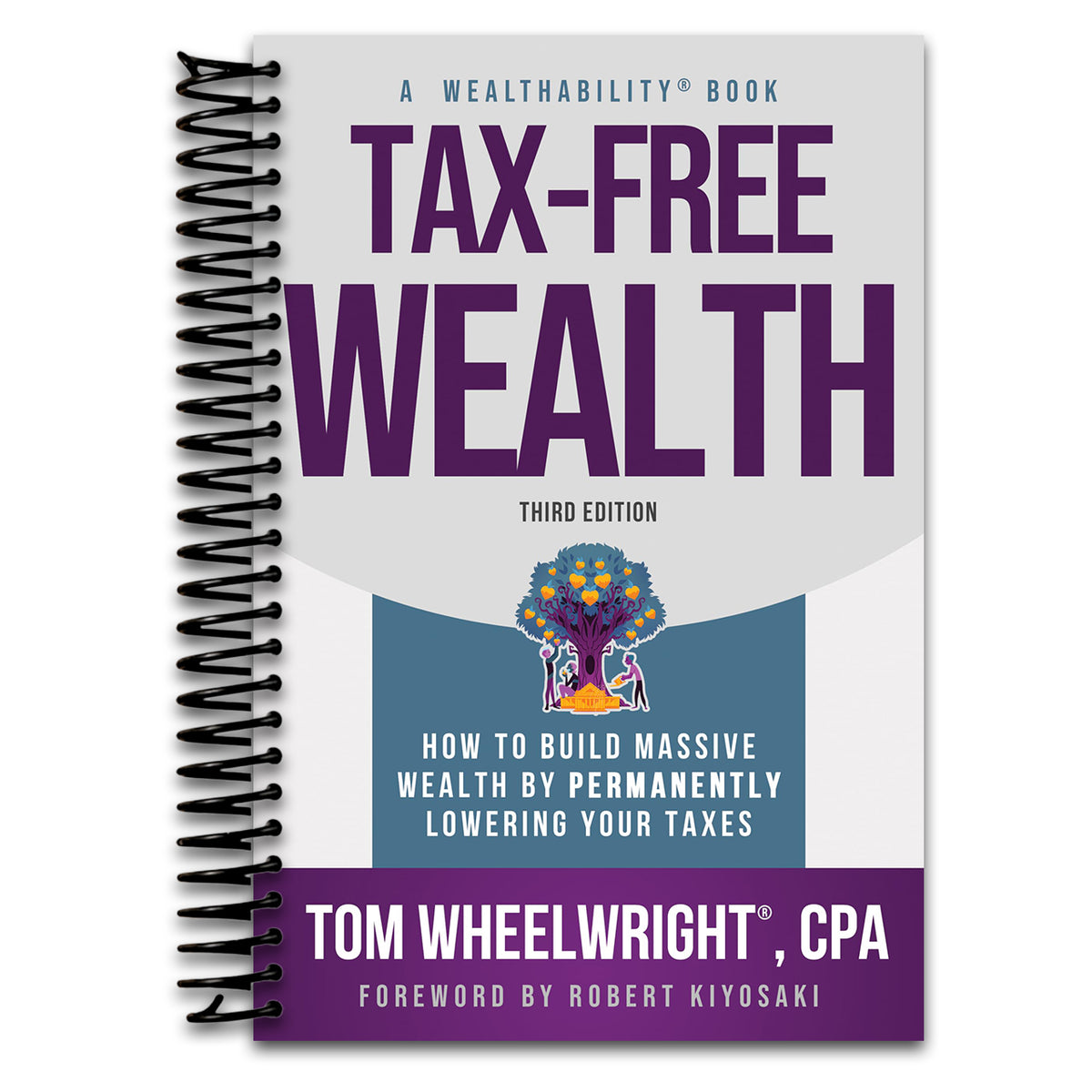 Tax-Free Wealth: How to Build Massive Wealth by Permanently Lowering Your Taxes (Wealthability Books) (Spiral bound) Happy Coil spiral bound book
