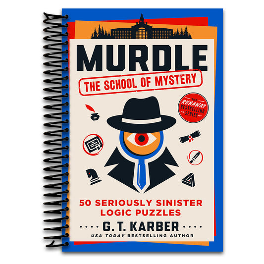 Murdle: The School of Mystery: 50 Seriously Sinister Logic Puzzles