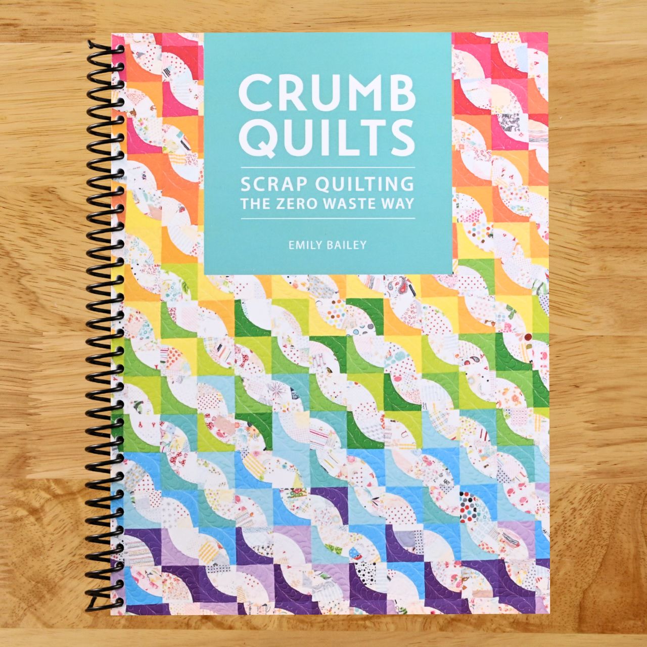 Crumb Quilts: Scrap quilting the zero waste way (Spiral bound) Happy Coil spiral bound book