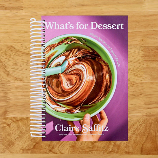 What's for Dessert: Simple Recipes for Dessert People: A Baking Book