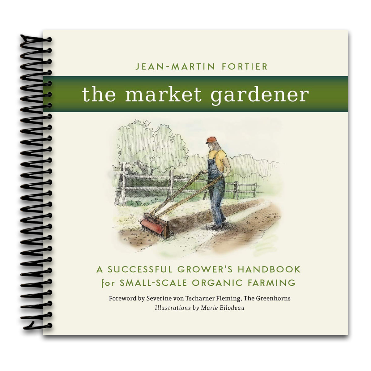 The Market Gardener: A Successful Grower's Handbook for Small-Scale Organic Farming (Spiral bound) Happy Coil spiral bound book