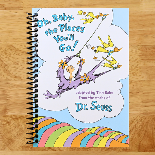 Oh, Baby, the Places You'll Go! (Dr. Seuss Nursery Collection) (Spiral bound) Happy Coil spiral bound book