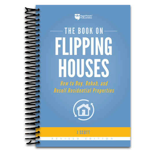 The Book on Flipping Houses: How to Buy, Rehab, and Resell Residential Properties (Fix-and-Flip, 1)   (Spiral bound)