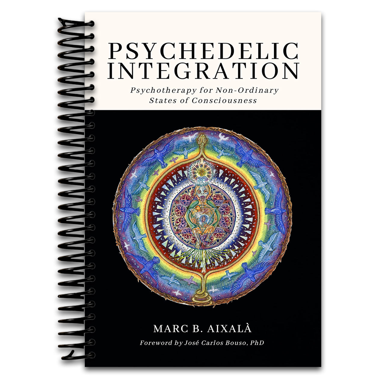 Psychedelic Integration: Psychotherapy for Non-Ordinary States of Consciousness (Spiral bound) Happy Coil spiral bound book
