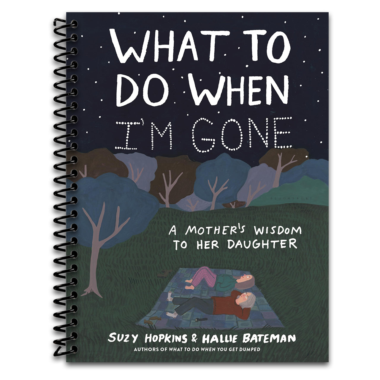 What to Do When I'm Gone: A Mother's Wisdom to Her Daughter (Spiral bound) Happy Coil spiral bound book