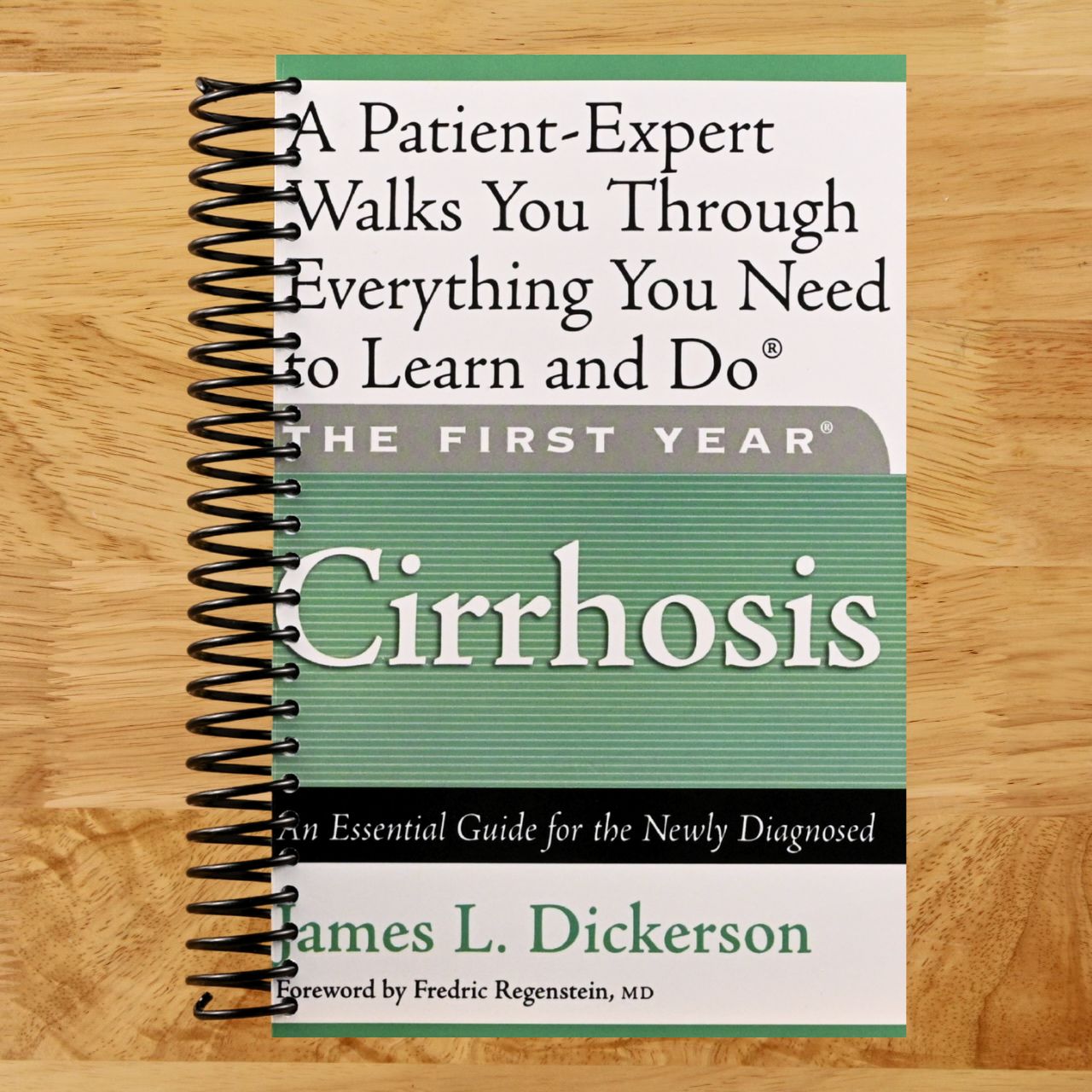 The First Year: Cirrhosis: An Essential Guide for the Newly Diagnosed (Spiral bound) Happy Coil spiral bound book