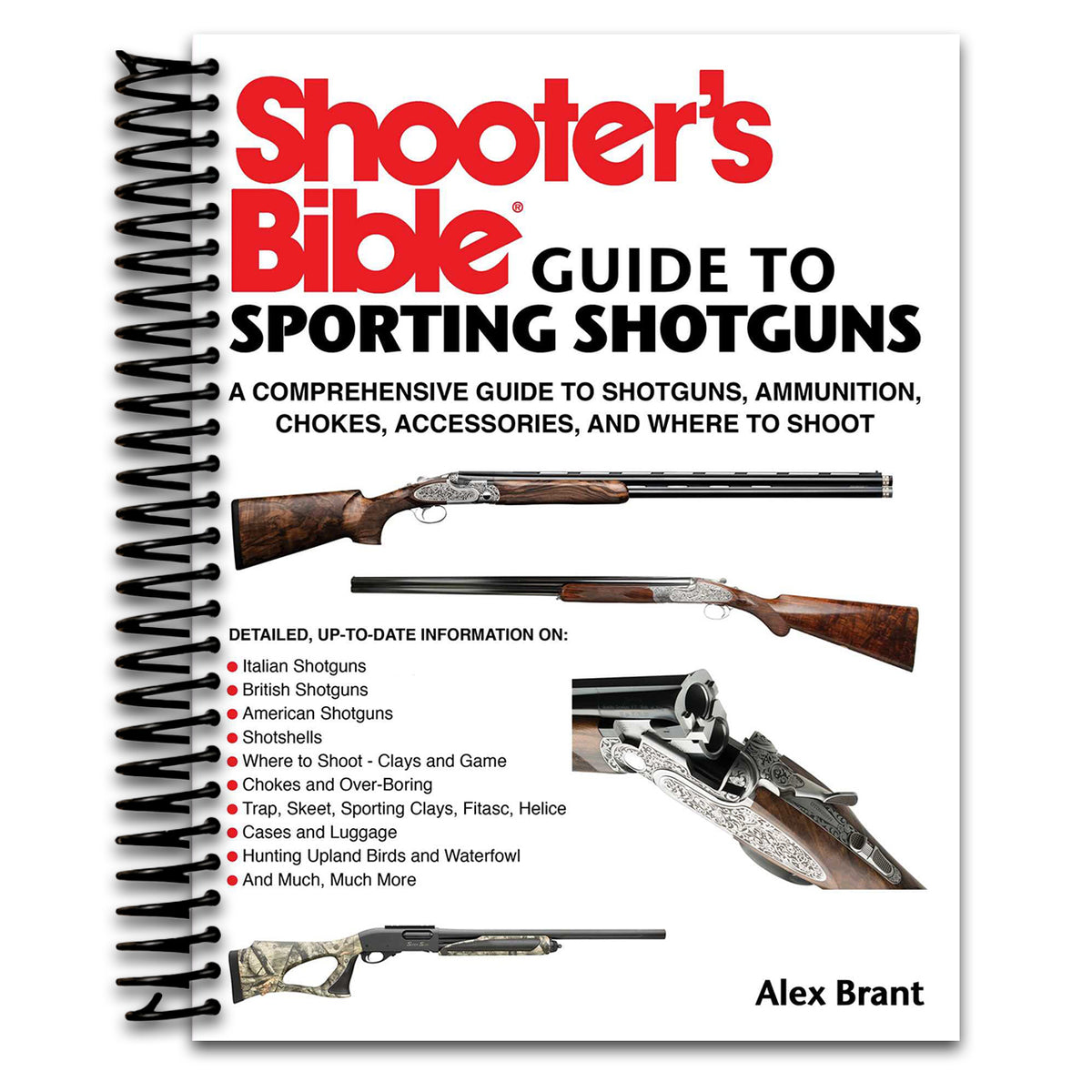 Shooter's Bible Guide to Sporting Shotguns: A Comprehensive Guide to Shotguns, Ammunition, Chokes, Accessories, and Where to Shoot (Spiral bound) Happy Coil spiral bound book