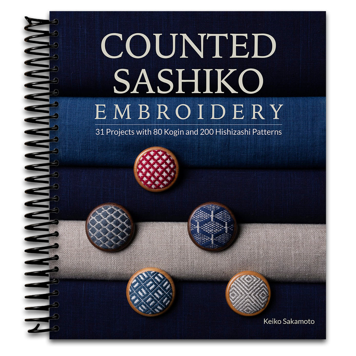 Counted Sashiko Embroidery: 31 Projects with 80 Kogin and 200 Hishizashi Patterns (Spiral bound) Happy Coil spiral bound book