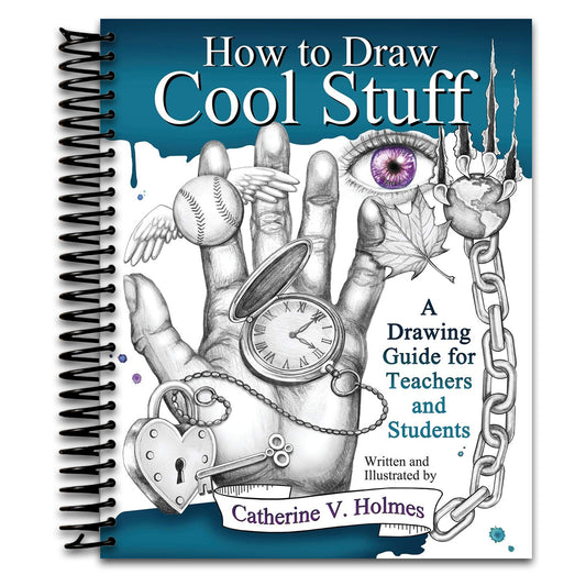 How to Draw Cool Stuff: A Drawing Guide for Teachers and Students