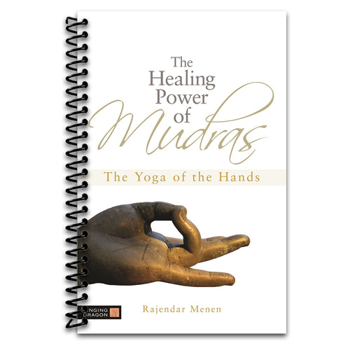 The Healing Power of Mudras: The Yoga of the Hands   (Spiral bound)
