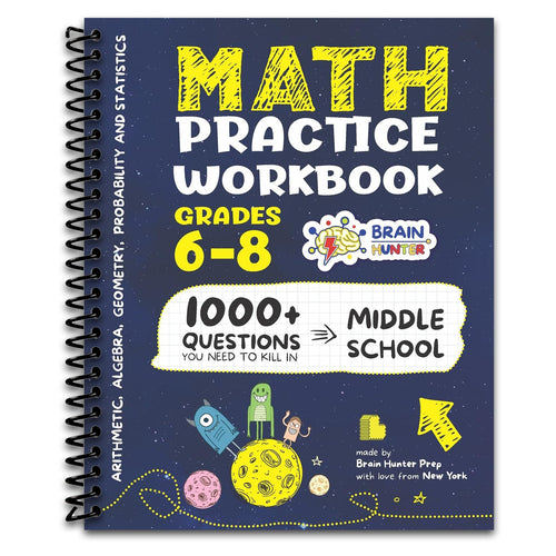 Math Practice Workbook Grades 6-8: 1000+ Questions You Need to Kill in Middle School by Brain Hunter Prep (Arithmetic, Algebra, Geometry, Measurement, ... more in Kill It Series by Brain Hunter Prep) (Spiral bound) Happy Coil spiral bound book
