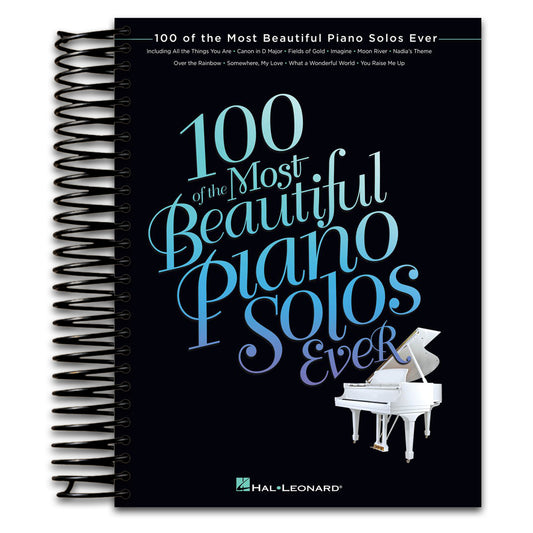 100 of the Most Beautiful Piano Solos Ever | Piano Sheet Music Book for Intermediate Players | Classical Pop and Jazz Standards | Essential Solo Repertoire for Adult Students Teachers and Pianists   (Spiral bound)
