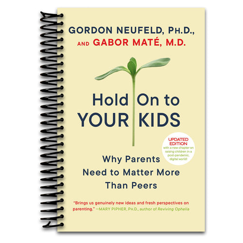 Hold On to Your Kids: Why Parents Need to Matter More Than Peers