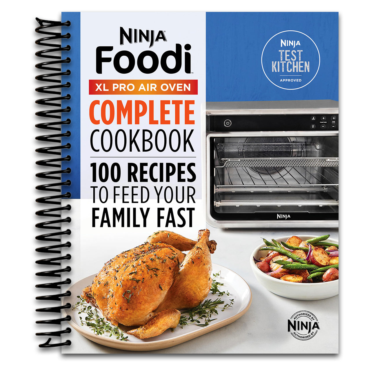 The Official Ninja(R) Foodi(TM) XL Pro Air Oven Complete Cookbook: 100 Recipes to Feed Your Family Fast   (Spiral bound)