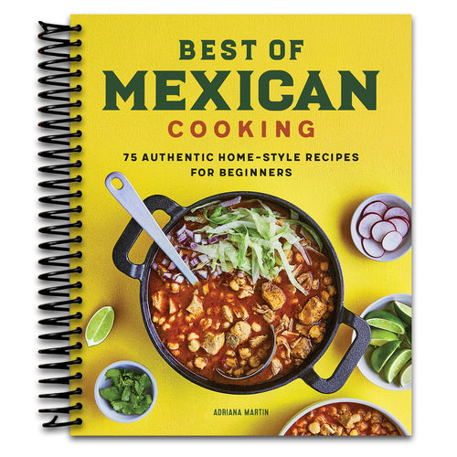 Best of Mexican Cooking: 75 Authentic Home-Style Recipes for Beginners (Spiral bound) Happy Coil spiral bound book