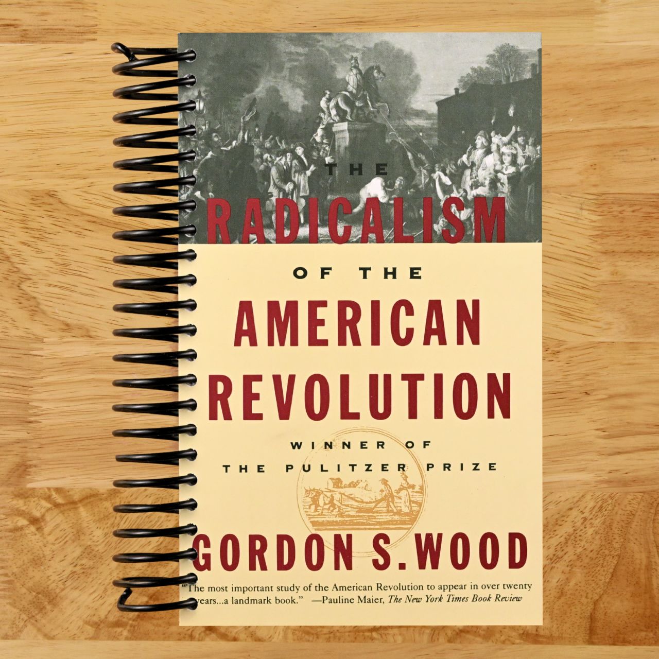 The Radicalism of the American Revolution (Spiral bound) Happy Coil spiral bound book