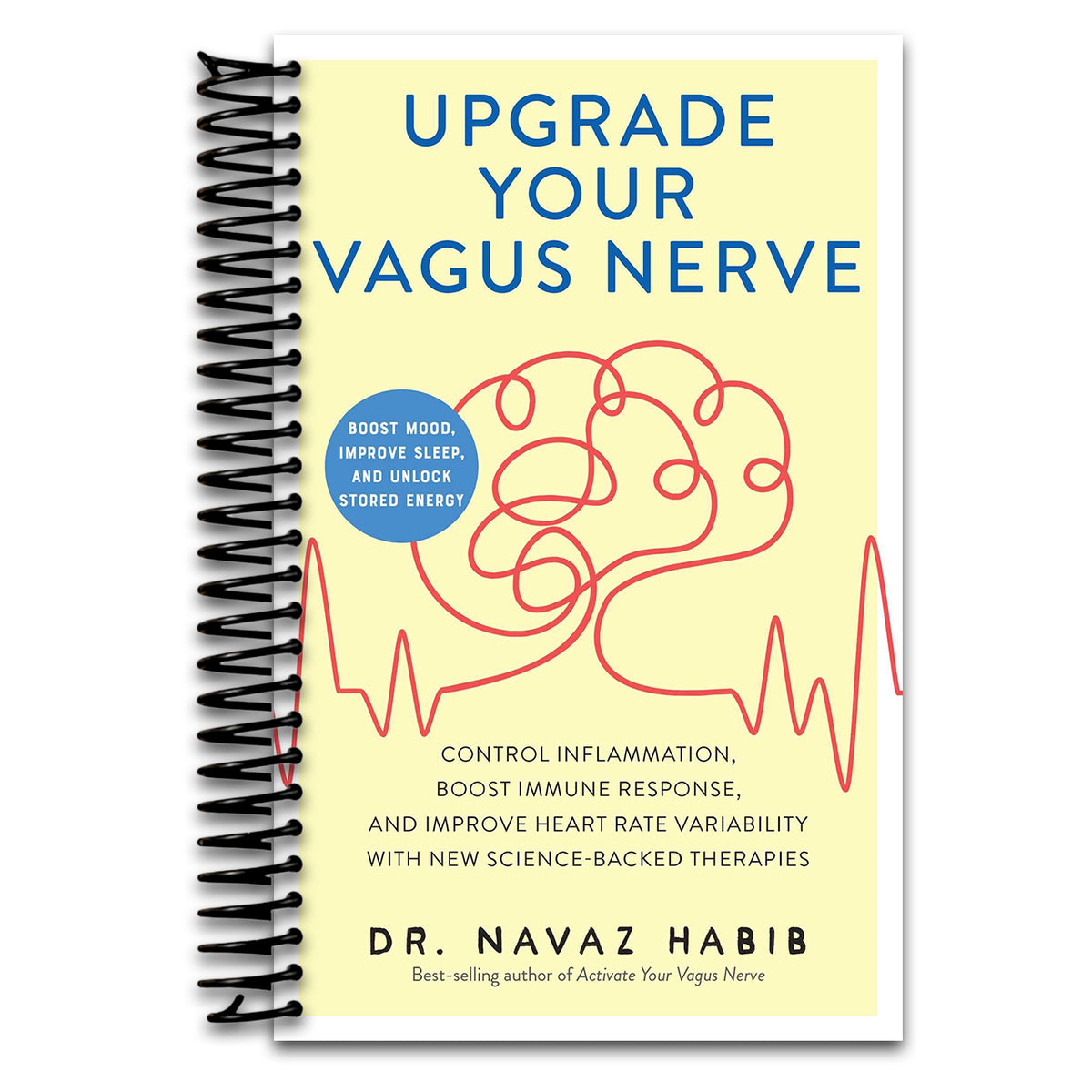 Upgrade Your Vagus Nerve: Control Inflammation, Boost Immune Response, and Improve Heart Rate Variability with New Science-Backed Therapies (Boost Mood, Improve Sleep, and Unlock Stored Energy)   (Spiral bound)
