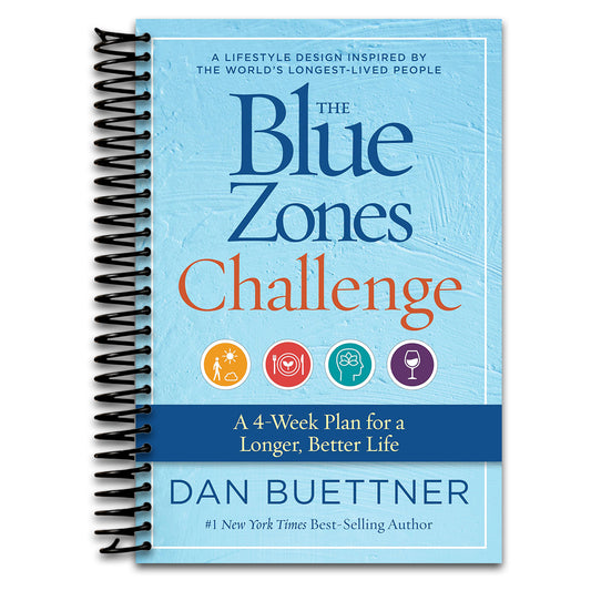 The Blue Zones Challenge: A 4-Week Plan for a Longer, Better Life