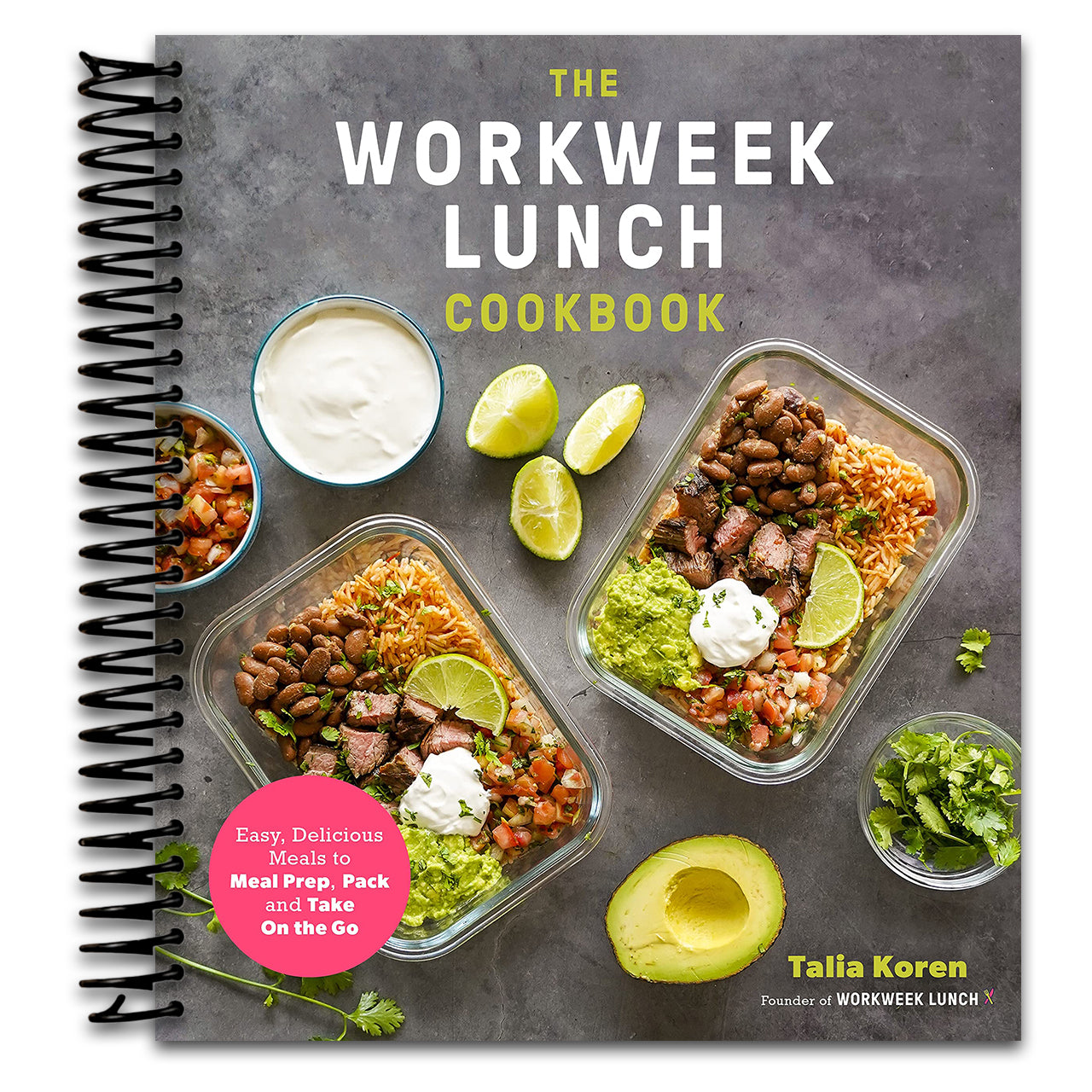 The Workweek Lunch Cookbook: Easy, Delicious Meals to Meal Prep, Pack and Take On the Go (Spiral bound) Happy Coil spiral bound book