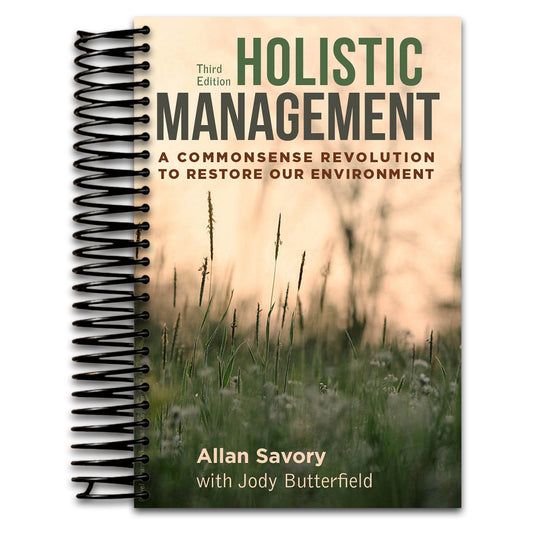 Holistic Management, Third Edition: A Commonsense Revolution to Restore Our Environment