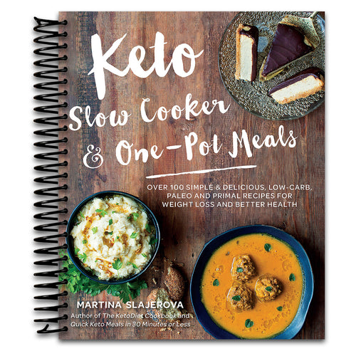 Keto Slow Cooker & One-Pot Meals: Over 100 Simple & Delicious Low-Carb, Paleo and Primal Recipes for Weight Loss and Better Health (Keto for Your Life, 4) (Volume 4)   (Spiral bound)