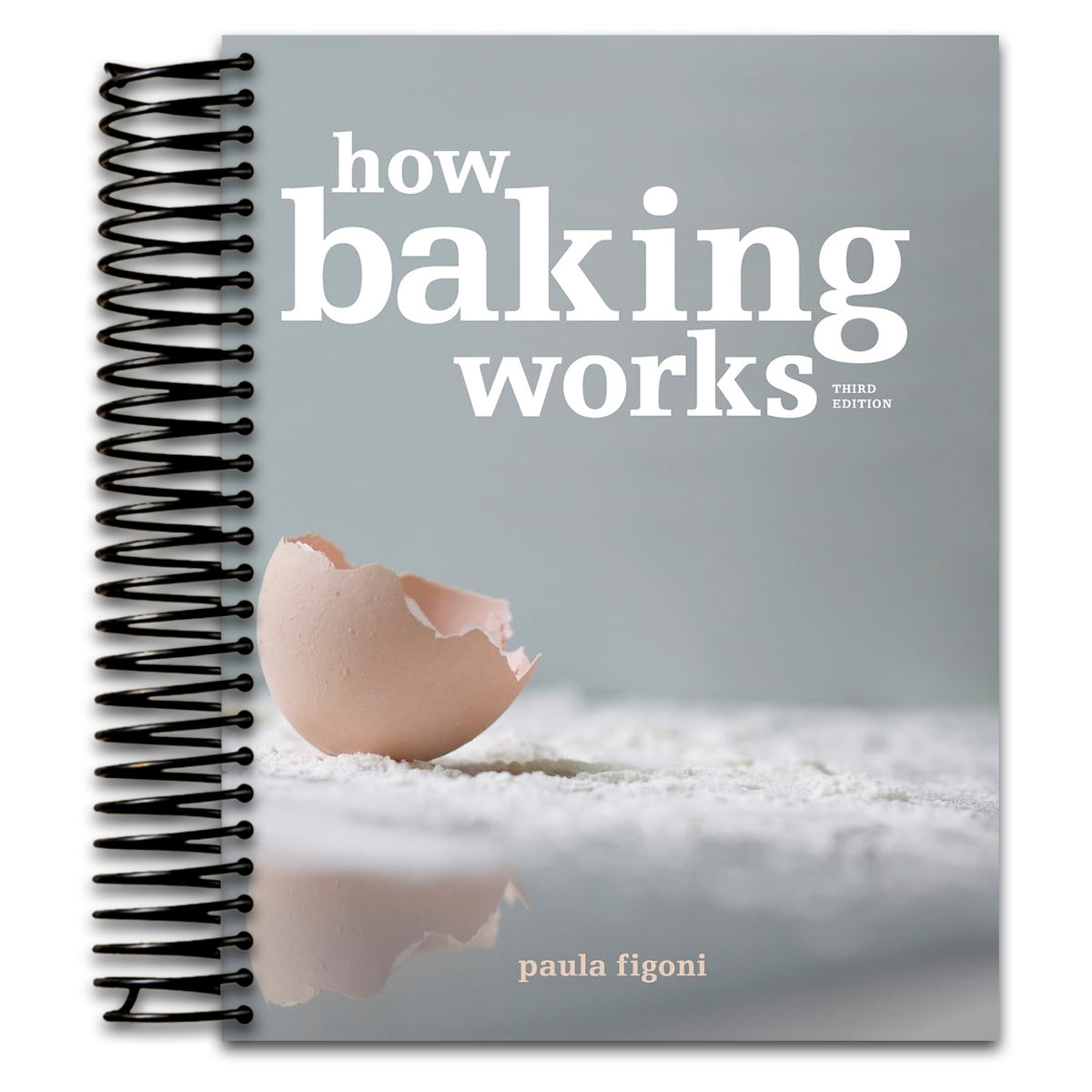 How Baking Works: Exploring the Fundamentals of Baking Science (Spiral bound) Happy Coil spiral bound book