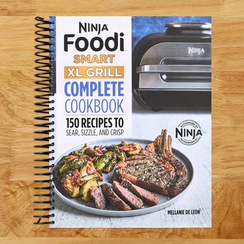 Ninja Foodi Smart XL Grill Complete Cookbook: 150 Recipes to Sear, Sizzle, and Crisp (Ninja Cookbooks)
