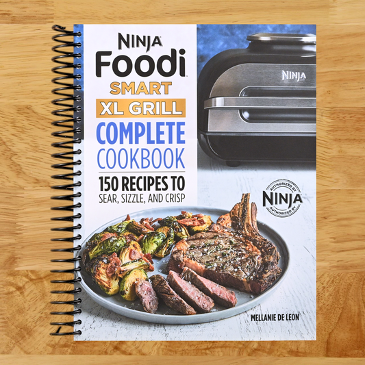 Ninja Foodi Smart XL Grill Complete Cookbook: 150 Recipes to Sear, Sizzle, and Crisp (Ninja Cookbooks)