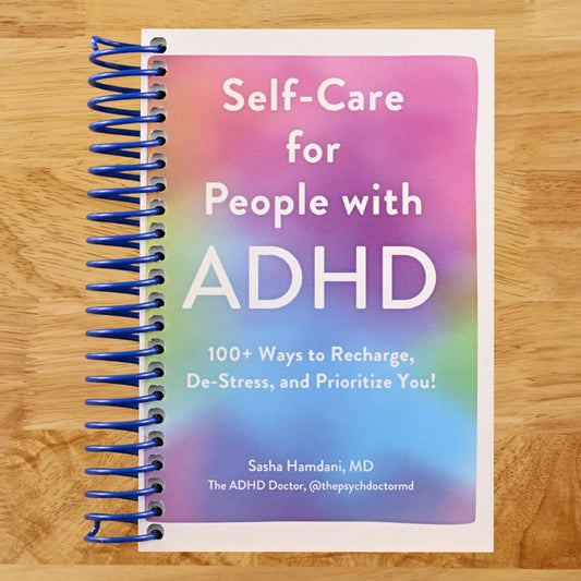 Self-Care for People with ADHD: 100+ Ways to Recharge, De-Stress, and Prioritize You! (Spiral bound) Happy Coil spiral bound book