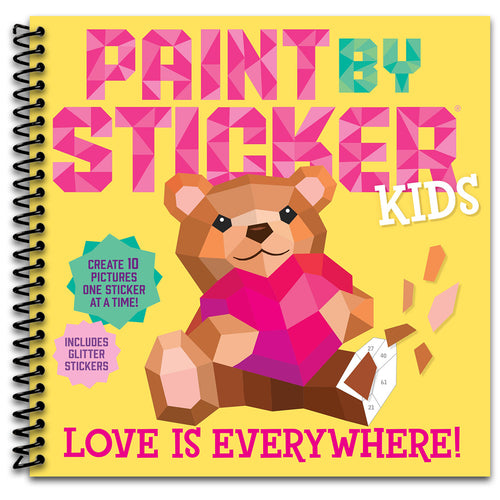Paint by Sticker Kids (Official): Love Is Everywhere!: Create 10 Pictures One Sticker at a Time! Includes Glitter Stickers   (Spiral bound)