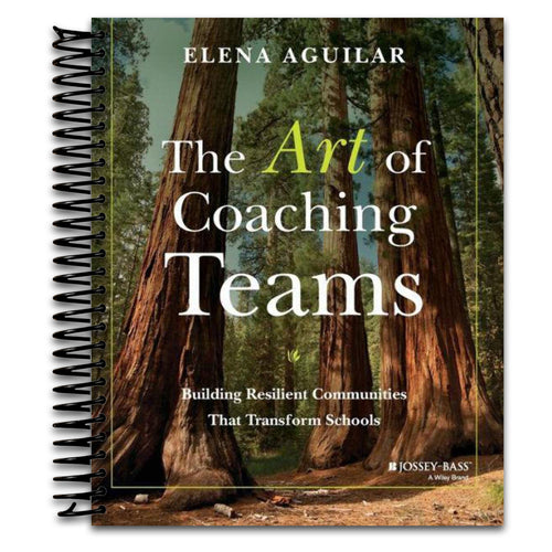 The Art of Coaching Teams: Building Resilient Communities that Transform Schools (Spiral bound) Happy Coil spiral bound book