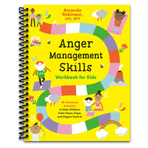 Anger Management Skills Workbook for Kids: 40 Awesome Activities to Help Children Calm Down, Cope, and Regain Control   (Spiral bound)