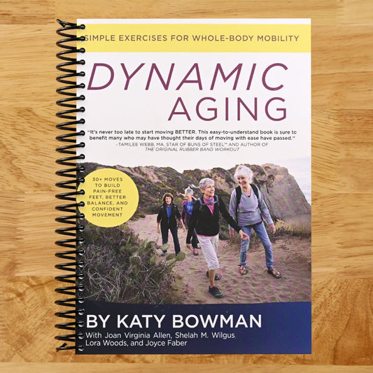 Dynamic Aging: Simple Exercises for Whole-Body Mobility (Spiral bound) Happy Coil spiral bound book