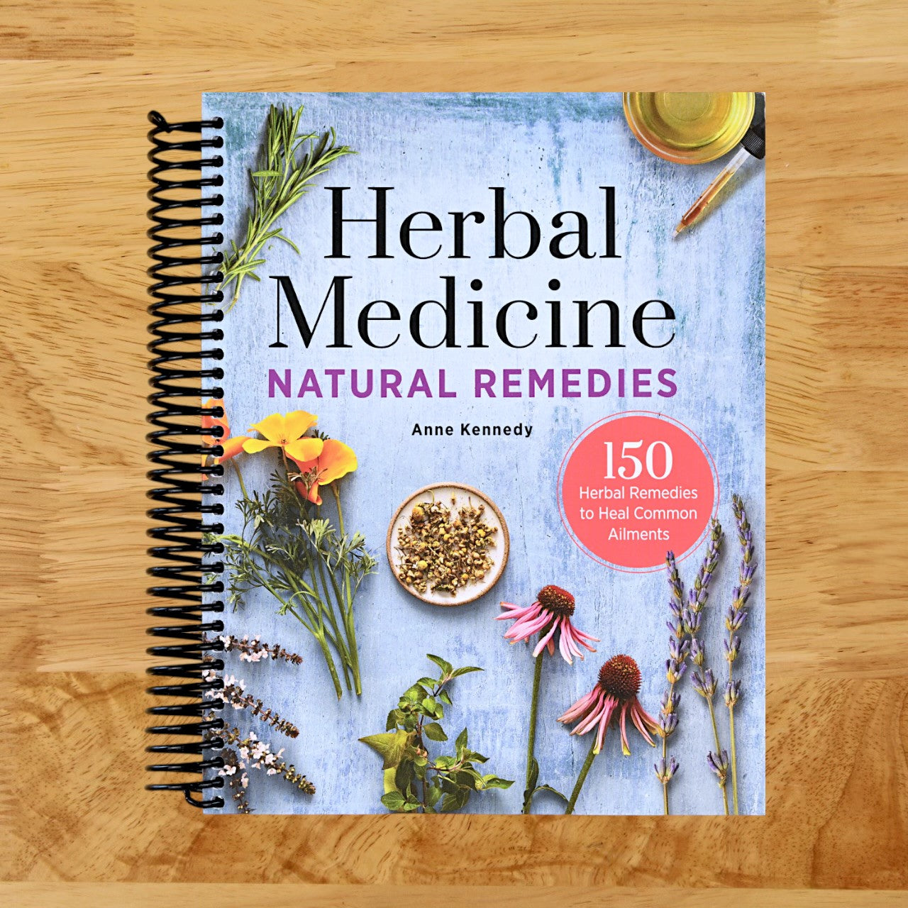 Herbal Medicine Natural Remedies: 150 Herbal Remedies to Heal Common Ailments
